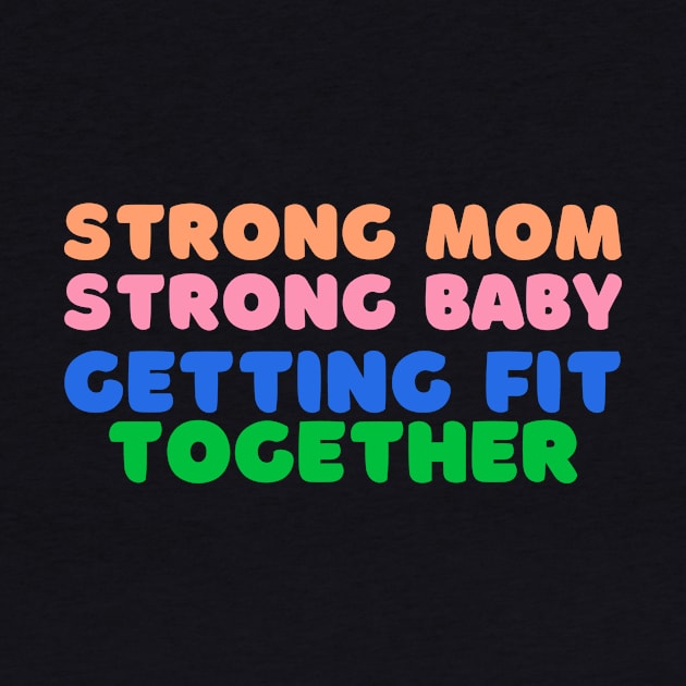 Strong Mom, Strong Baby: Getting Fit Together Fitness by AvocadoShop